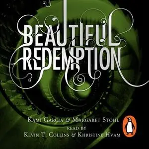 «Beautiful Redemption (Book 4)» by Margaret Stohl,Kami Garcia