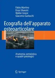 Ecografia dell’apparato osteoarticolare: Anatomia, semeiotica e quadri patologici (Repost)