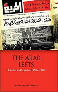 The Arab Lefts: Histories and Legacies, 1950s–1970s