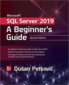 Microsoft SQL Server 2019: A Beginner's Guide, 7th Edition