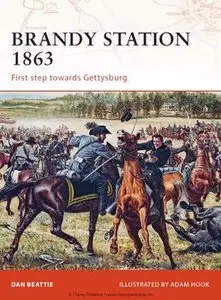 Brandy Station 1863: First step towards Gettysburg (Osprey Campaign 201) (repost)