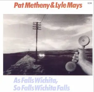 Pat Metheny & Lyle Mays - As Falls Wichita, So Falls Wichita Falls (1981) {ECM 1190}