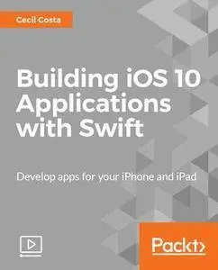 Building iOS 10 Applications with Swift