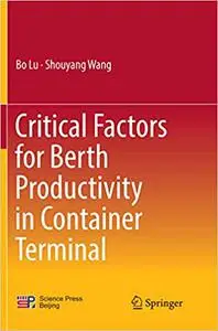 Critical Factors for Berth Productivity in Container Terminal (Repost)