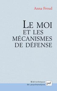 Anna Freud, "Le moi et les mécanismes de défense"