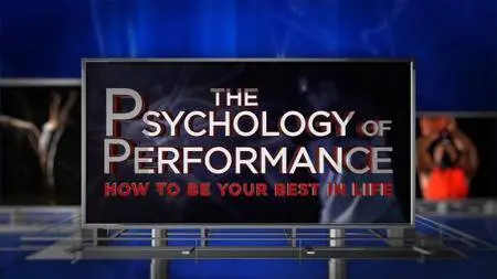 The Psychology of Performance: How to Be Your Best in Life