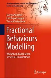 Fractional Behaviours Modelling: Analysis and Application of Several Unusual Tools
