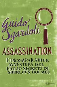 Guido Sgardoli - A.S.S.A.S.S.I.N.A.T.I.O.N.