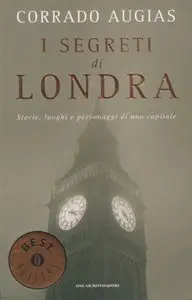 Corrado Augias - I segreti di Londra, Storie, luoghi e personaggi di una capitale (RePost)