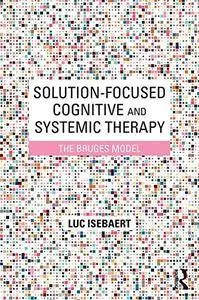 Solution-Focused Cognitive and Systemic Therapy: The Bruges Model