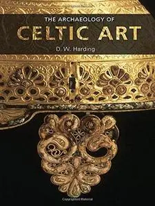 The Archaeology of Celtic Art