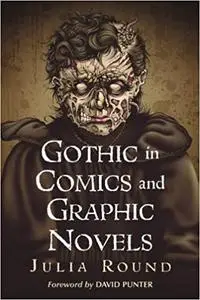 Gothic in Comics and Graphic Novels: A Critical Approach