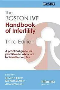 The Boston IVF Handbook of Infertility: A Practical Guide for Practitioners who Care for Infertile Couples, 3rd Edition(Repost)
