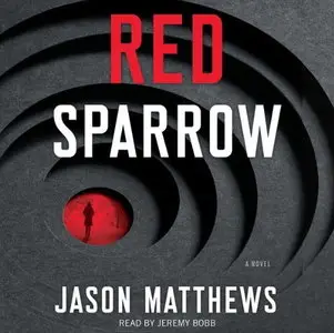 Red Sparrow: A Novel [Audiobook]