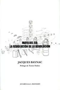 «Mayo del 68: la revolución de la revolución» by Jacques Baynac