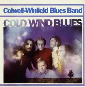 Colwell-Winfield Blues Band - Cold Wind Blues (1968) [Reissue 2001]