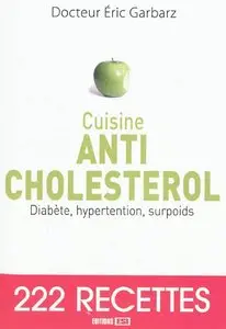 Cuisine Anti-cholesterol: Diabete, hypertension, surpoids by Eric Garbarz (Repost)