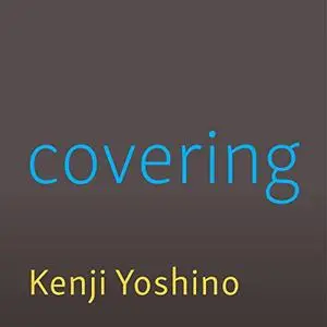Covering: The Hidden Assault on Our Civil Rights [Audiobook]
