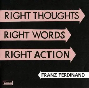 Franz Ferdinand - Right Thoughts, Right Words, Right Action (2013) {Domino}