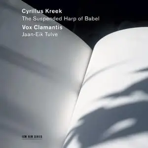 Vox Clamantis - Cyrillus Kreek - The Suspended Harp of Babel (2020) [Official Digital Download 24/96]