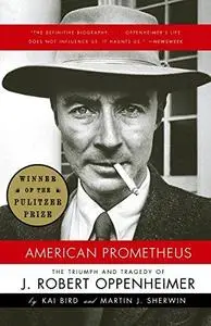 American Prometheus: The triumph and tragedy of J. Robert Oppenheimer