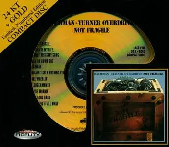 Bachman-Turner Overdrive - Not Fragile (1974) [Audio Fidelity, 24 KT + Gold CD, 2011]