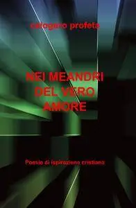 NEI MEANDRI DEL VERO AMORE