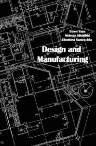 "Design and Manufacturing" ed. by Evren Yasa, Mohsen Mhadhbi, Eleonora Santecchia