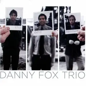 Danny Fox Trio - The One Constant (2011)