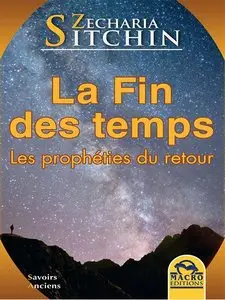 Zecharia Sitchin, "La fin des temps: Les prophéties du retour"