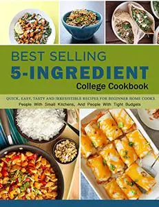 The Best 5-Ingredient College Cookbook