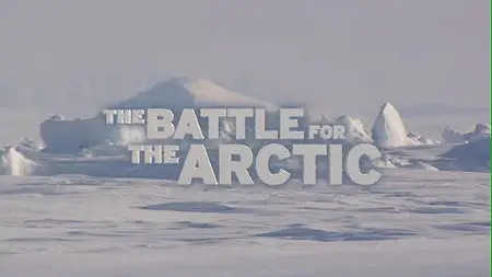 The Battle for the Arctic (2009)