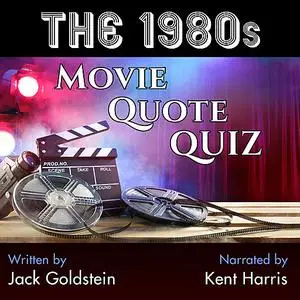 «The 1980s Movie Quote Quiz» by Jack Goldstein