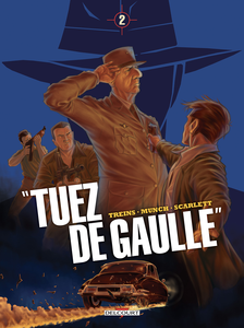 Tuez De Gaulle! - Tome 2