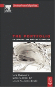"The Portfolio: An Architectural Student's Handbook"