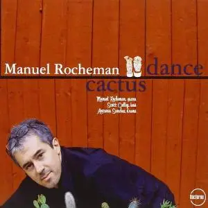 Manuel Rocheman - Cactus Dance (2007)