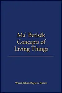 Ma' Betisek Concepts of Living Things: Volume 54