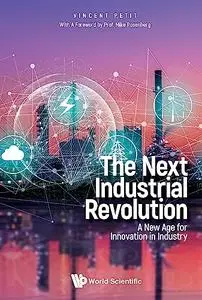 The Next Industrial Revolution: A New Age for Innovation in Industry