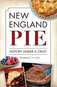 New England Pie: History Under a Crust (American Palate)