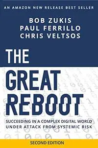 The Great Reboot: Succeeding in a Complex Digital World Under Attack From Systemic Risk