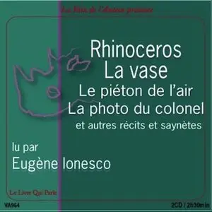 Rhinocéros - La vase et autres récits et saynètes Lu par Eugène Ionesco