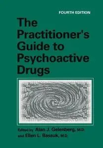 The Practitioner’s Guide to Psychoactive Drugs