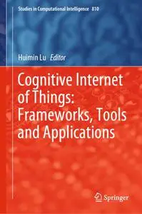 Cognitive Internet of Things: Frameworks, Tools and Applications (Repost)