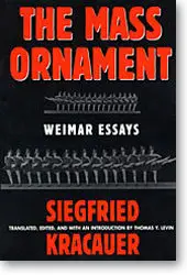 The Mass Ornament: Weimar Essays  