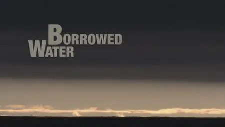 Water Life: Episode 11 - Borrowed Water / Mundos de agua / Водная жизнь. Серия 11 - Вода взаймы (2008) 