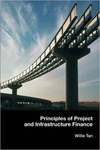 Principles of Project and Infrastructure Finance