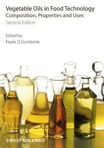 Vegetable Oils in Food Technology: Composition, Properties and Uses, Second Edition