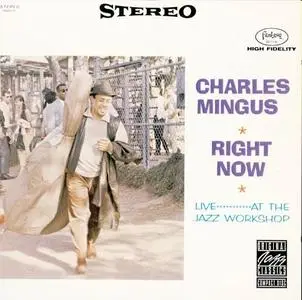 Charles Mingus - Right Now: Live At The Jazz Workshop (1966) [Reissue 1990]