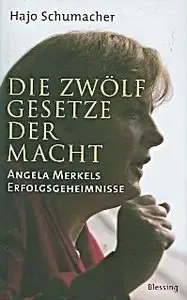 Die zwölf Gesetze der Macht. Angela Merkels Erfolgsgeheimnisse (Repost)