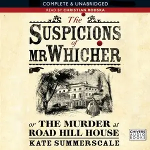 The Suspicions of Mr. Whicher or The Murder at Road Hill House (Audiobook)